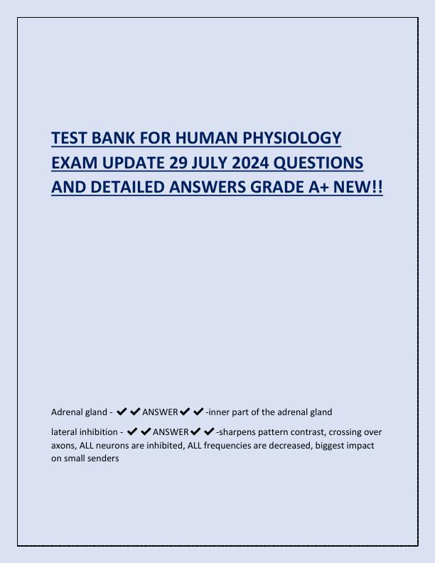 TEST BANK FOR HUMAN PHYSIOLOGY EXAM UPDATE 29 JULY 2024 QUESTIONS AND DETAILED ANSWERS GRADE A.pdf