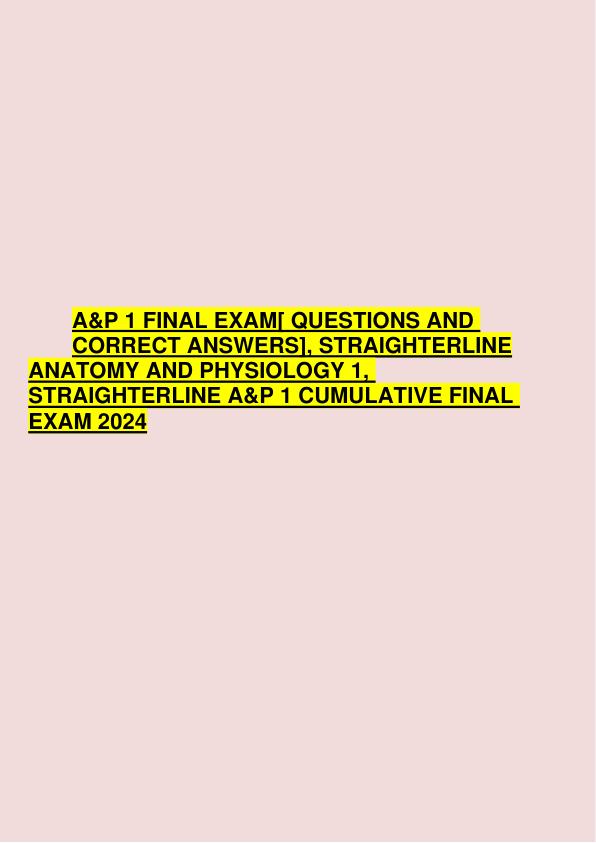 Stuvia-4635179-a-en-p-1-final-exam-questions-and-correct-answers-straighterline-anatomy-and-physiology-1-straighterline-a-en-p-1-cumulative-final-exam-2024 (1).pdf