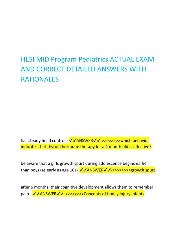 HESI MID Program Pediatrics ACTUAL EXAM AND CORRECT DETAILED ANSWERS WITH RATIONALES.pdf