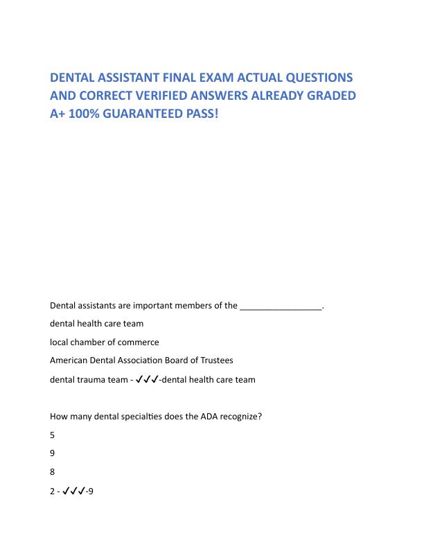 DENTAL ASSISTANT FINAL EXAM ACTUAL QUESTIONS AND CORRECT VERIFIED ANSWERS ALREADY GRADED A.pdf