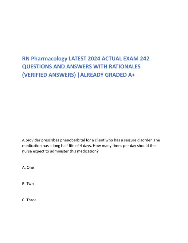 RN Pharmacology LATEST 2024 ACTUAL EXAM 242 QUESTIONS AND ANSWERS WITH RATIONALES.pdf