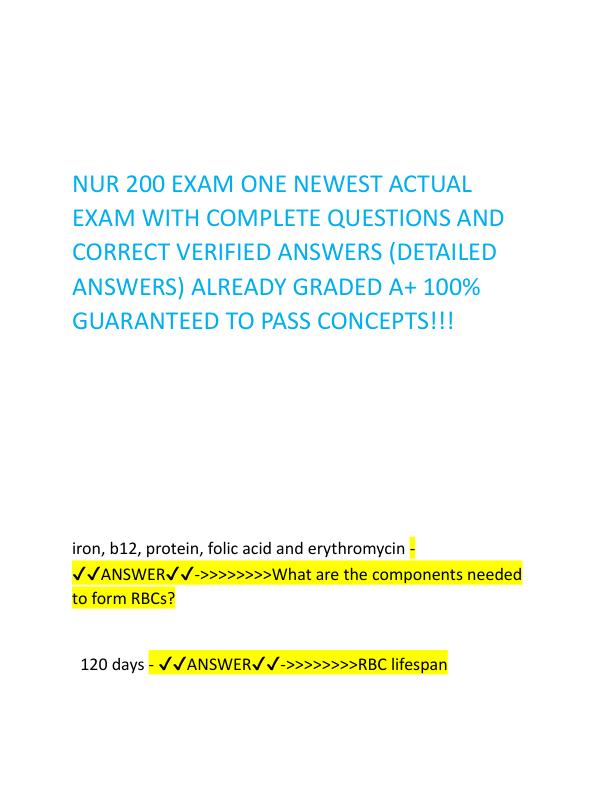 NUR 200 EXAM ONE NEWEST ACTUAL EXAM WITH COMPLETE QUESTIONS AND CORRECT VERIFIED ANSWERS.pdf