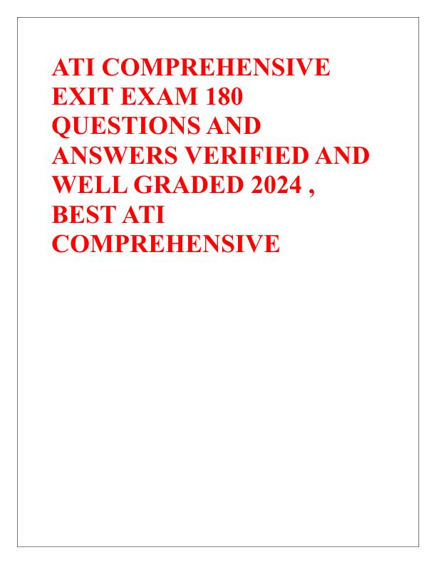 ATI COMPREHENSIVE EXIT EXAM 180 QUESTIONS AND ANSWERS VERIFIED AND WELL GRADED 2024.pdf