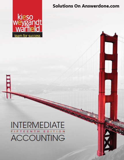 Intermediate Accounting 15 Edition by Donald E. Kieso, Jerry J. Weygandt, Terry D. Warfield